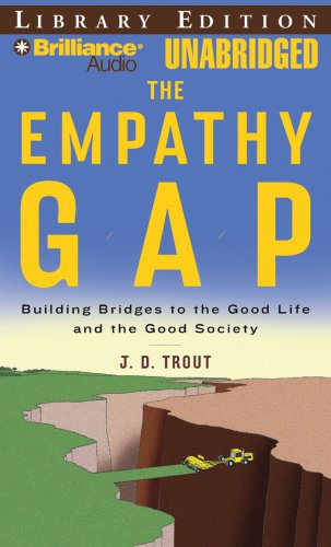 The Empathy Gap: Building Bridges to the Good Life and the Good Society: Library Edition  2009 9781423376774 Front Cover