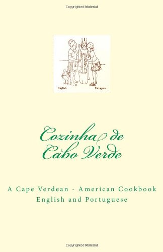Cozinha de Cabo Verde A Cape Verdean - American Cookbook N/A 9781453807774 Front Cover