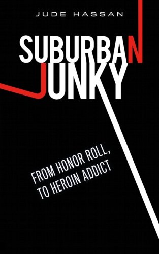 Suburban Junky From Honor Roll to Heroin Addict N/A 9781508912774 Front Cover
