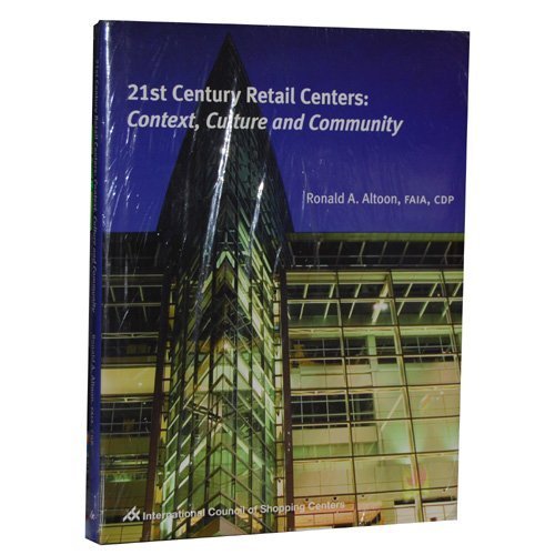 21st Century Retail Centers Context, Culture and Community  2009 9781582680774 Front Cover