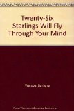 Twenty-Six Starlings Will Fly Through Your Mind  N/A 9780060263775 Front Cover