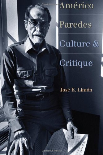 Amï¿½rico Paredes Culture and Critique  2012 9780292738775 Front Cover