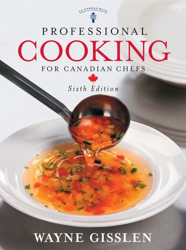 Professional Cooking for Canadian Chefs  6th 2007 (Revised) 9780471663775 Front Cover
