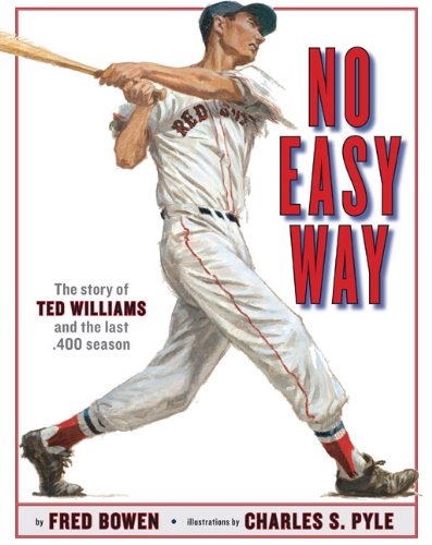 No Easy Way The Story of Ted Williams and the Last . 400 Season  2010 9780525478775 Front Cover