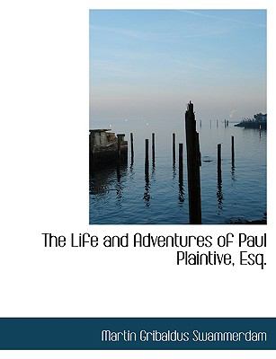 The Life and Adventures of Paul Plaintive, Esq.:   2008 9780554696775 Front Cover