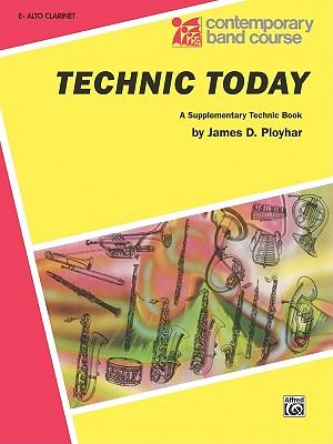 Technic Today, Part 1 E-Flat Alto Clarinet (e-flat Clarinet)  1985 9780757901775 Front Cover