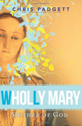 Wholly Mary Mother of God  2011 9780867169775 Front Cover