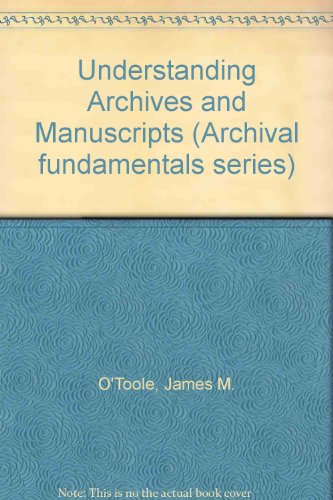 Understanding Archives and Manuscripts  N/A 9780931828775 Front Cover