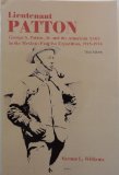 Lieutenant Patton : George S. Patton, Jr. and the American Army in the Mexican Punitive Expedition, 1915-1916 3rd 2003 9780970892775 Front Cover