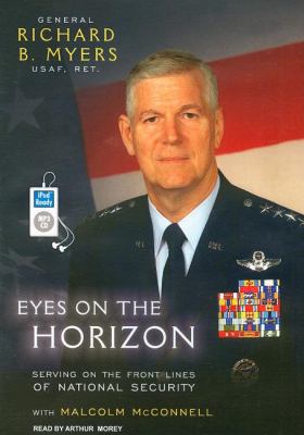 Eyes on the Horizon: Serving on the Front Lines of National Security  2009 9781400161775 Front Cover