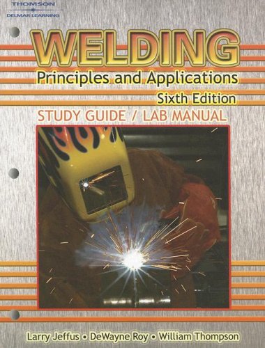 Welding Principles and Applications 6th 2008 (Guide (Pupil's)) 9781418052775 Front Cover