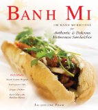 Banh Mi 75 Banh Mi Recipes for Authentic and Delicious Vietnamese Sandwiches  2013 9781440550775 Front Cover