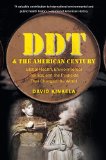 DDT and the American Century Global Health, Environmental Politics, and the Pesticide That Changed the World  2013 9781469609775 Front Cover