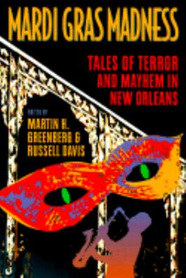Mardi Gras Madness Stories of Murder and Mayhem in New Orleans  2000 9781581820775 Front Cover