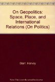 On Geopolitics Space, Place, and International Relations  2013 9781594518775 Front Cover