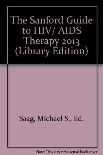 The Sanford Guide to HIV/AIDS Therapy 2013: Library Edition  2012 9781930808775 Front Cover