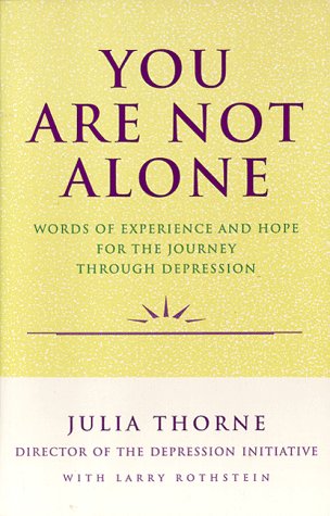 You Are Not Alone Words of Experience and Hope for the Journey Through Depresion N/A 9780060969776 Front Cover