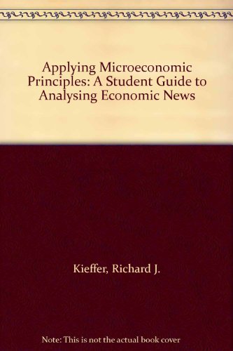 Applying Microeconomic Principles : A Student Guide to Analyzing Economic News  1979 9780063885776 Front Cover