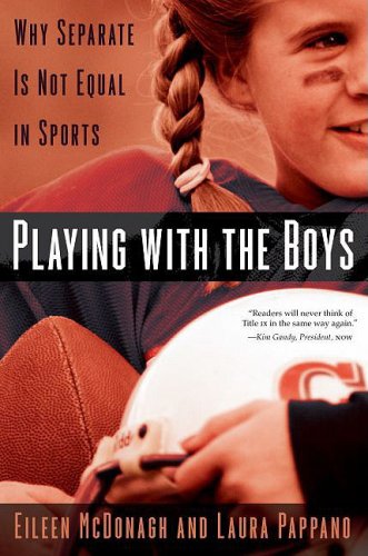 Playing with the Boys Why Separate Is Not Equal in Sports  2009 9780195386776 Front Cover