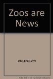 Zoos Are News  1972 9780200718776 Front Cover