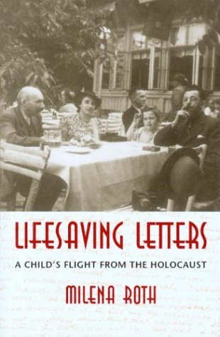 Lifesaving Letters A Child's Flight from the Holocaust  2004 9780295983776 Front Cover