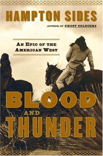 Blood and Thunder An Epic of the American West  2006 9780385507776 Front Cover