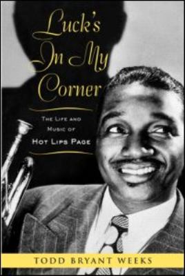 Luck's in My Corner The Life and Music of Hot Lips Page  2008 9780415990776 Front Cover