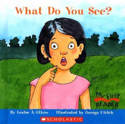 My First Reader: What Do You See?   2005 9780516251776 Front Cover