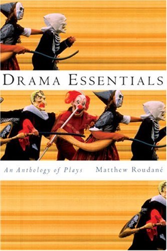 Drama Essentials An Anthology of Plays  2008 9780618474776 Front Cover
