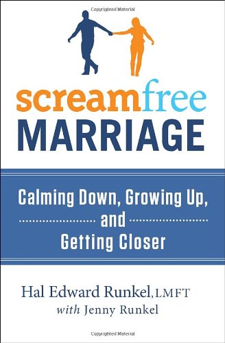 Screamfree Marriage Calming down, Growing up, and Getting Closer  2011 9780767932776 Front Cover