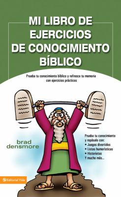 Mi Libro de Ejercicios de Conocimiento Biblico Prueba Tu Conocimiento Biblico y Refresca Tu Memoria Con Ejercicios Practicos N/A 9780829753776 Front Cover