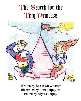 Search for the Tiny Princess  2008 9780979131776 Front Cover