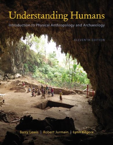 Cengage Advantage Books: Understanding Humans An Introduction to Physical Anthropology and Archaeology 11th 2013 9781111831776 Front Cover