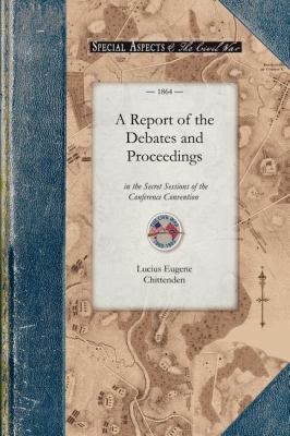 Report of the Debates and Proceedings  N/A 9781429015776 Front Cover