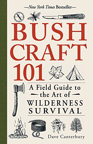 Bushcraft 101 A Field Guide to the Art of Wilderness Survival  2014 9781440579776 Front Cover