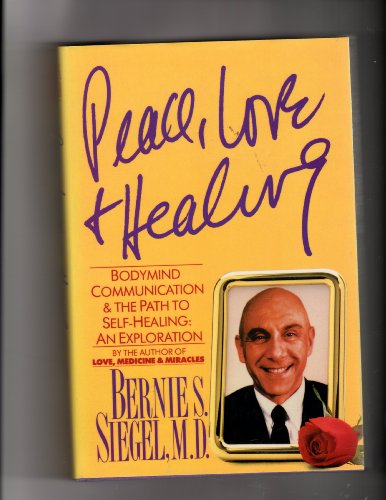 Peace, Love and Healing The Bodymind and the Path to Self-Healing N/A 9780060160777 Front Cover