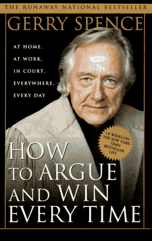 How to Argue and Win Every Time At Home, at Work, in Court, Everywhere, Everyday Revised  9780312144777 Front Cover