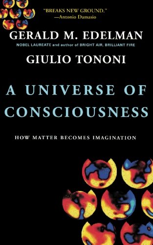 Universe of Consciousness How Matter Becomes Imagination  2000 9780465013777 Front Cover