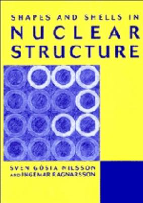 Shapes and Shells in Nuclear Structure   1995 9780521373777 Front Cover