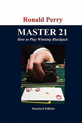MASTER 21 How to Play Winning Blackjack Standard Edition  N/A 9780557266777 Front Cover