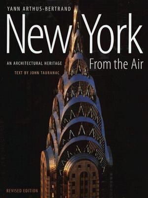 New York from the Air An Architectural Heritage 2nd 2003 (Revised) 9780810945777 Front Cover