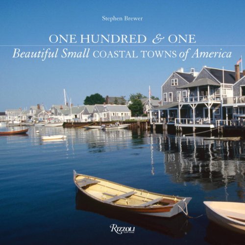 One Hundred and One Beautiful Small Coastal Towns of America   2009 9780847831777 Front Cover