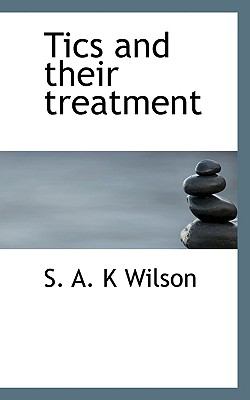 Tics and Their Treatment  N/A 9781116631777 Front Cover