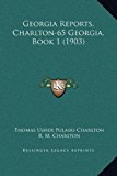 Georgia Reports, Charlton-65 Georgia, Book  N/A 9781169367777 Front Cover