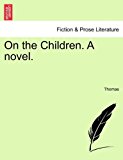 On the Children. A Novel  N/A 9781240886777 Front Cover