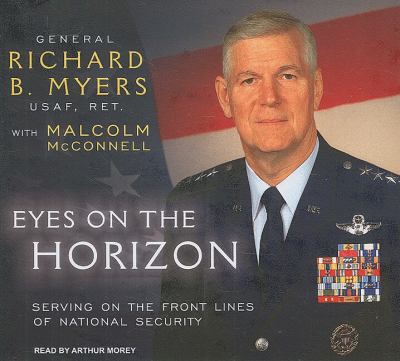 Eyes on the Horizon: Serving on the Front Lines of National Security, Library Edition  2009 9781400141777 Front Cover