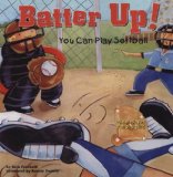 Batter Up! You Can Play Softball  2006 9781404817777 Front Cover