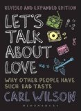 Let's Talk about Love Why Other People Have Such Bad Taste  2014 9781441166777 Front Cover