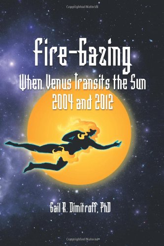 Fire-Gazing When Venus Transits the Sun 2004 And 2012  2012 9781466916777 Front Cover
