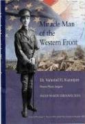Miracle Man of the Western Front Dr. Varaztad H. Kazanjian Pioneer Plastic Surgeon  2006 9781886284777 Front Cover